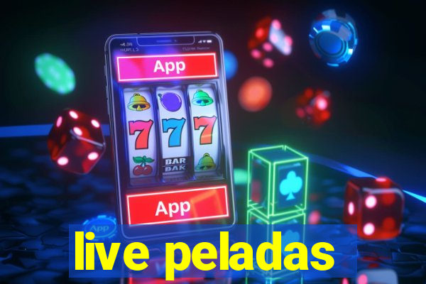 live peladas